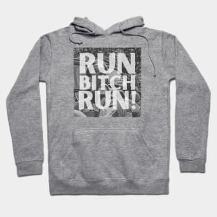 Run, Bitch, Run! Hoodie